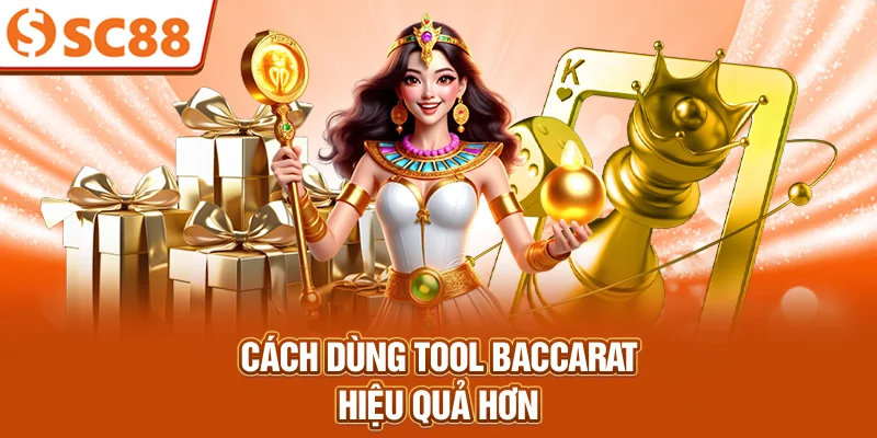 cach-dung-tool-baccarat-hieu-qua-hon