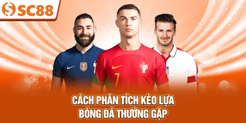 cach-phan-tich-keo-lua-bong-da-thuong-gap