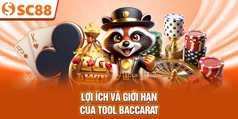 loi-ich-va-gioi-han-cua-tool-baccarat